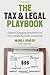 The Tax and Legal Playbook:...
