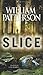 Slice by Patterson, William (2013) Mass Market Paperback
