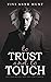 To Trust and To Touch