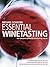 Essential Winetasting: The Complete Practical Winetasting Course
