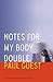 [Notes for My Body Double (Prairie Schooner Book Prize in Poetry)] [Author: Guest, Paul] [October, 2007]