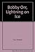 Bobby Orr, Lightning on Ice by Howard Liss (1975-10-03)