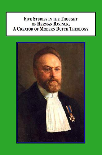 Five Studies in the Thought of Herman Bavinck, A Creator of Modern Dutch Theology (Hardcover)