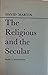 The religious and the secular: Studies in secularization