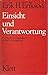 Einsicht und Verantwortung. Die Rolle des Ethischen in der Psychoanalyse.