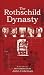 The Rothschild Dynasty by Unknown Author The Rothschild Dynasty by Unknown Author