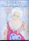 The Life and Art of Elizabeth "Grandma" Layton The Life and Art of Elizabeth "Grandma" Layton