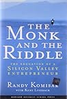 The Monk and the Riddle: The Education of a Silicon Valley Entrepreneur