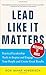 [Lead Like it Matters...Because it Does: Practical Leadership Tools to Inspire and Engage Your People and Create Great Results] [By: Hewertson, Roxi Bahar] [October, 2014]