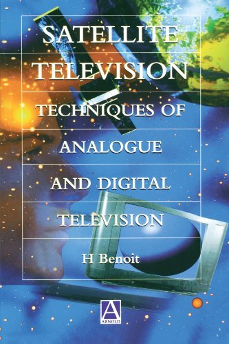 Satellite Television: Techniques of Analogue and Digital Television: Analogue and Digital Reception Techniques by H. Benoit (1999-07-02)