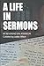 A Life in Sermons
