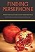 Finding Persephone by Maryline Parca