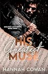 His Greatest Muse by Hannah Cowan