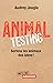 Animal Testing. Sortons les animaux des labos ! by Audrey Jougla