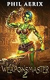 Weaponsmaster 2: A Monster Girl Harem Fantasy Adventure (Weaponsmaster Saga) Weaponsmaster 2: A Monster Girl Harem Fantasy Adventure (Weaponsmaster Saga)