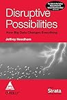 Disruptive Possibilities How Big Data Changes Everything Disruptive Possibilities How Big Data Changes Everything