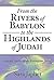From the Rivers of Babylon to the Highlands of Judah by Sara Japhet (2011-11-01)