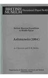 British Museum Expedition to Middle Egypt: Ashmunein (1984) British Museum Expedition to Middle Egypt: Ashmunein British Museum Occasional Papers OP.61