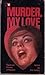 Murder, My Love; the Great ...