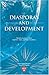 [(Diasporas and Development )] [Author: Barbara J. Merz] [Jun-2007]
