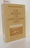 Soil Erosion on Agricultural Land (British Geomorphological Research Group Symposia Series)