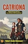 Catriona by Robert Louis Stevenson by Robert Louis Stevenson