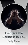 Embrace the Darkness