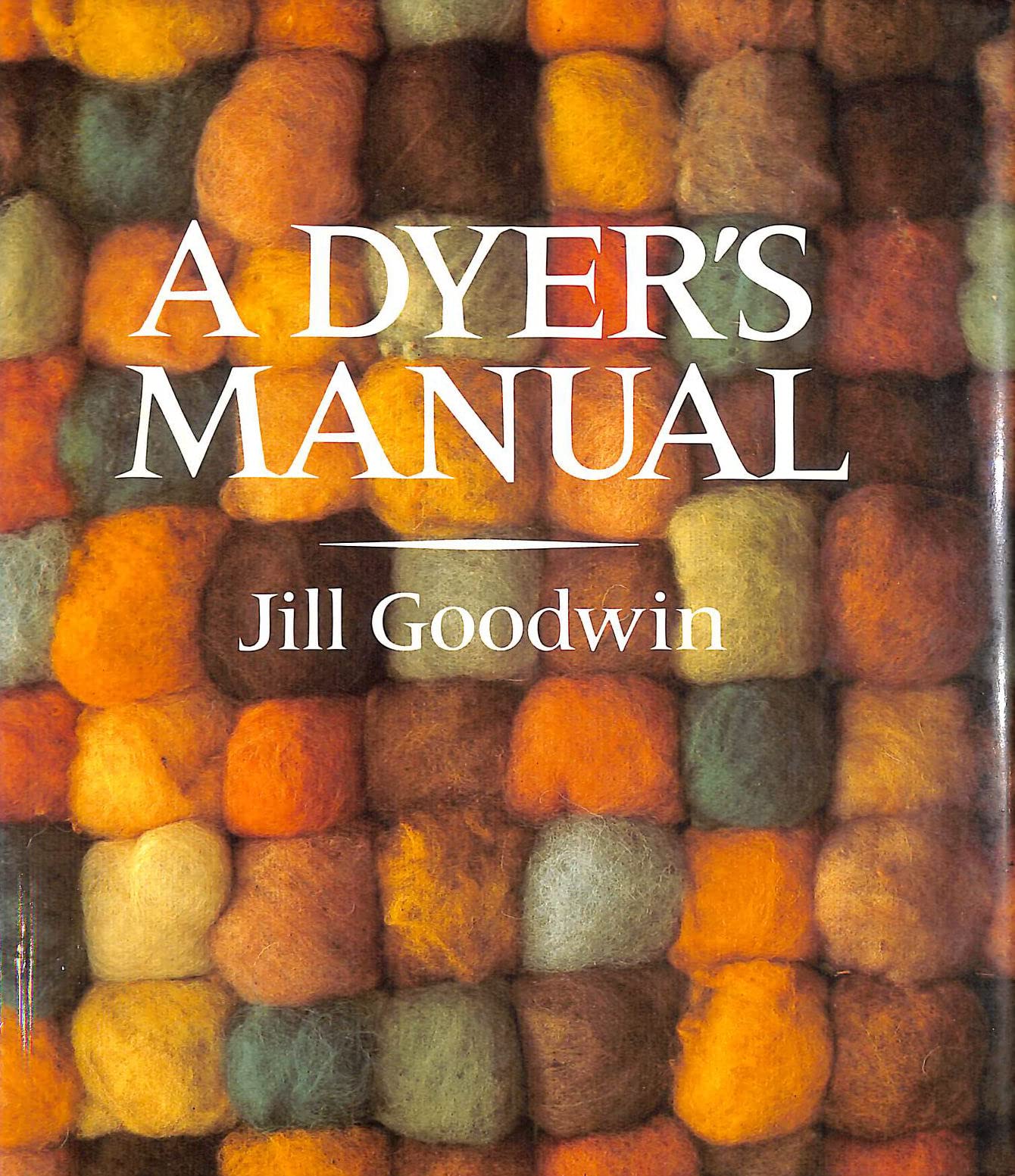 A Dyer's Manual, First Edition (Hardcover)