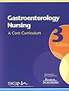 Gastroenterology Nursing: A Core Curriculum Gastroenterology Nursing: A Core Curriculum