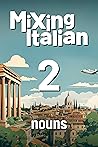 Mixing Italian 2:...