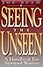 Seeing the Unseen - A Handb...