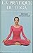 La pratique du yoga