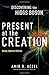 Present at the Creation: Discovering the Higgs Boson by Amir D. Aczel (2012-11-27)