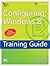 Configuring Windows 8 Training Guide