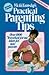 Best Practical Parenting Tips. Over 1000 parent-tested ideas for the first five years.