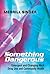 Something Dangerous: Emergent and Changing Illicit Drug Use and Community Health by Merrill Singer (2005-05-30)