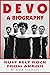 Devo: A Biography: Rust Belt Rock From Akron
