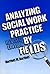 Analyzing Social Work Practice by Fields
