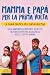 Mamma e Papà per la prima volta: 2 Libri in 1. La Guida Pratica per SuperGenitori. Dalla gravidanza ai primi passi, tutto ciò che dovete sapere per ... meglio il vostro bambino. (Italian Edition)