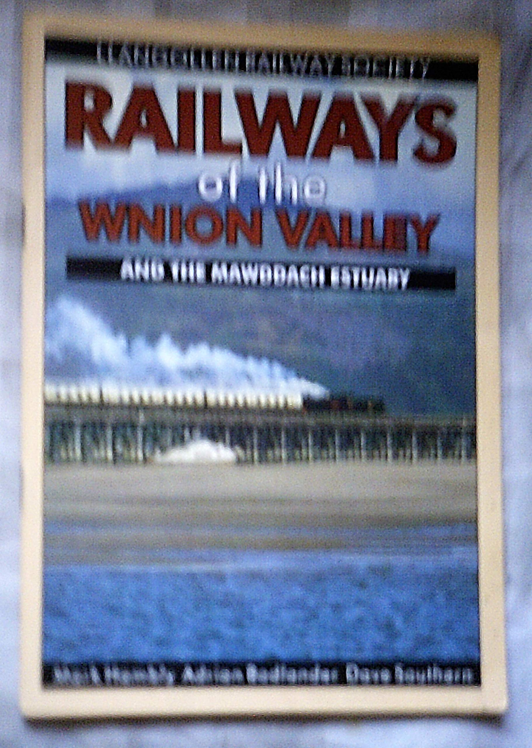 RAILWAYS OF THE WNION VALLEY: AND THE MAWDDACH ESTUARY (Paperback)
