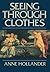Seeing Through Clothes by Anne Hollander (1993-03-22)
