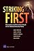 Striking First: Preemptive and Preventive Attack in U.S. National Security Policy (Rand Corporation Monograph)