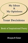 My Ideas & My Opinions Your Decisions