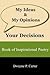 My Ideas & My Opinions Your Decisions by Dwayne Carter