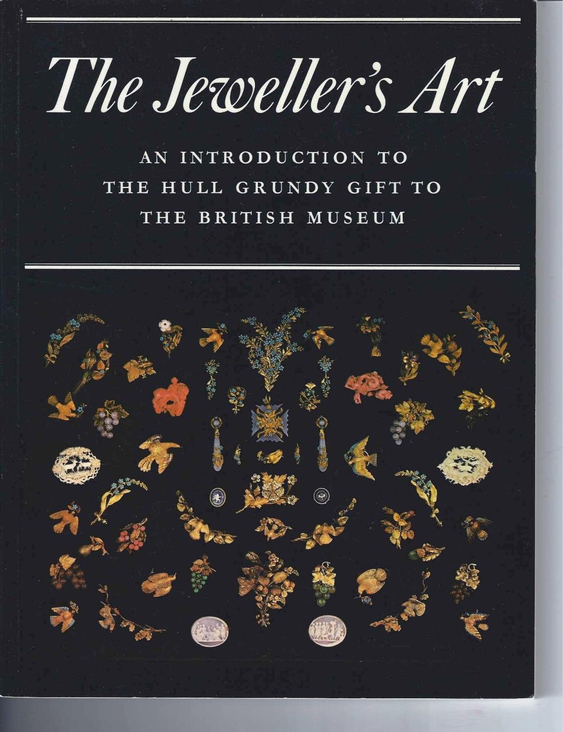 The Jeweller's Art: An Introduction to the Hull Grundy Gift to the British Museum (Paperback)