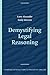 Demystifying Legal Reasoning (Cambridge Introductions to Philosophy and Law) by Larry Alexander (2008-06-16)