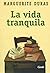La Vida Tranquila by Marguerite Duras