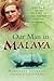 Our Man in Malaya by Margaret Sheenan (2009-07-01)
