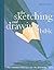 The Sketching And Drawing Bible