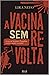 A Vacina Sem Revolta